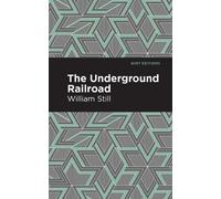 William Still The Underground Railroad (Tascabile) Mint Editions