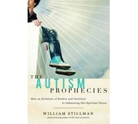 William Stillman The Autism Prophecies (Tascabile)