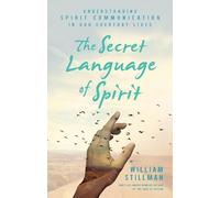 William Stillman The Secret Language of Spirit (Tascabile)