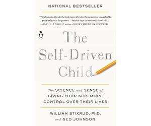 William Stixrud, PhD Ned Johnson The Self-Driven Child (Tascabile)