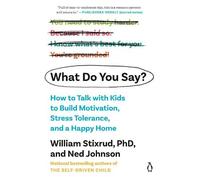 William Stixrud, PhD Ned Johnson What Do You Say? (Tascabile)