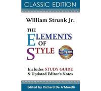 William Strunk Jr Richard De A The Elements of Style (Classic Editio (Tascabile)