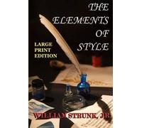 William Strunk Jr The Elements of Style - Large Print Edition (Tascabile)