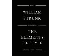 William Strunk The Elements Of Style (Tascabile)