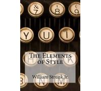 William Strunk The Elements of Style William Strunk Jr. (Tascabile)