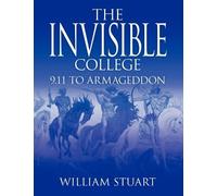 William Stuart The Invisible College: 9.11 to Armageddon (Tascabile)