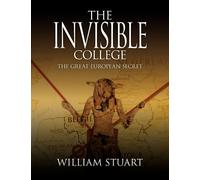 William Stuart The Invisible College - The Great European Secret (Tascabile)