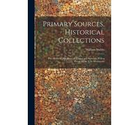 William Stubbs Primary Sources, Historical Collections (Tascabile)