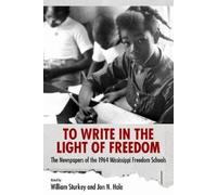 William Sturkey To Write in the Light of Freedom (Tascabile)