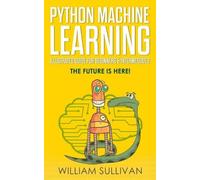 William Sulliva Python Machine Learning Illustrated Guide For Beginn (Tascabile)