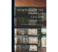 William Sumner Appleton Memorials of the Cranes of Chilton (Tascabile)