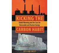 William Sweet Kicking the Carbon Habit (Tascabile)