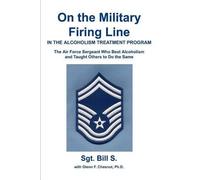 William Swegan On the Military Firing Line in the Alcoholism Treatme (Tascabile)