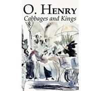 William Sydney Cabbages and Kings by O. Henry, Fiction, Lite (Copertina rigida)