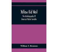 William T Brann Yellow Kid Weil; The Autobiography Of America'S Mast (Tascabile)