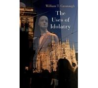The Uses of Idolatry