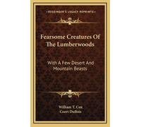 William T Cox Fearsome Creatures Of The Lumberwoods (Copertina rigida)