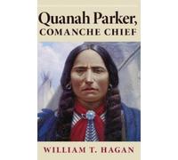William T. Hagan Quanah Parker, Comanche Chief (Tascabile)