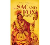 William T. Hagan The Sac and Fox Indians (Tascabile)