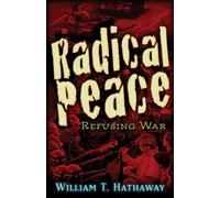 William T. Hathaway Radical Peace (Tascabile)