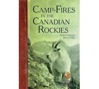 William T. Hornaday Camp-Fires in the Canadian Rockies (Tascabile)