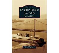 William T Larkins Ronald T Reut San Francisco Bay Area Aviat (Copertina rigida)