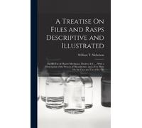 William T Nicho A Treatise On Files and Rasps Descriptive and (Copertina rigida)