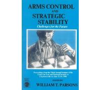 William T. Parsons Arms Control and Strategic Stability (Tascabile)