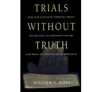 William T. Pizzi Trials Without Truth (Tascabile)