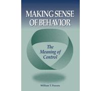 William T Powers Making Sense of Behavior (Tascabile)
