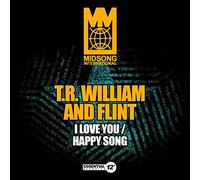 William, T.R. & Flint - I Love You / Happy Song