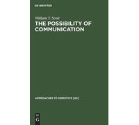 William T. Scott The Possibility of Communication (Copertina rigida)