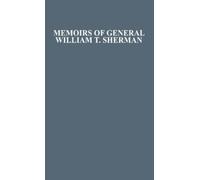 William T. Sher Memoirs of General William T. Sherman By Hims (Copertina rigida)
