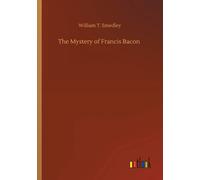 William T Smedley The Mystery of Francis Bacon (Tascabile)