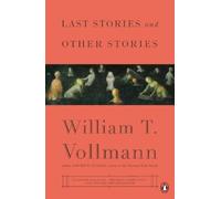 William T. Vollmann Last Stories and Other Stories (Tascabile)