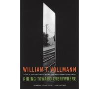William T Vollmann Riding Toward Everywhere (Tascabile)