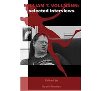 William T. Vollmann: Selected Interviews