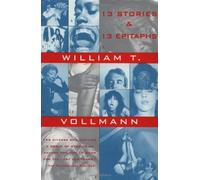 William T. Vollmann Thirteen Stories and Thirteen Epitaphs (Tascabile)
