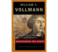 William T. Vollmann Uncentering the Earth (Tascabile) Great Discoveries