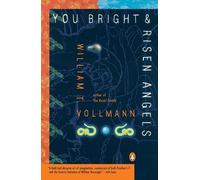 You Bright and Risen Angels: A Cartoon by Vollmann, William T.