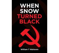 William T Walraven When Snow Turned Black (Tascabile)