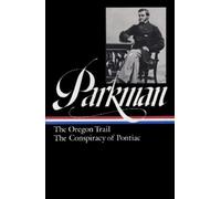 William Taylor Francis Parkman: The Oregon Trail, The Conspiracy of (Tascabile)