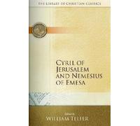 Cyril of Jerusalem And Nemesius of Emesa - Telfer William