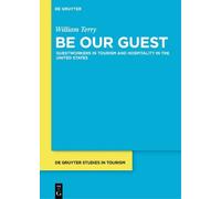 William Terry Be Our Guest (Copertina rigida) De Gruyter Studies in Tourism