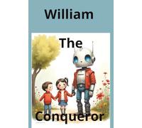 William The Conqueror - The Great William The Conqueror: Great William The Conqueror