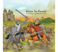 William the Marshall: The Greatest Knight Who Ever Lived!