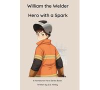 William the Welder: Hero with a Spark