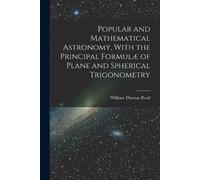 William Thomas Popular and Mathematical Astronomy, With the Princip (Tascabile)