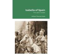 William Thomas Walsh Isabella of Spain (Tascabile)