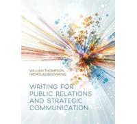 William Thompson Ni Writing for Public Relations and Strategi (Copertina rigida)